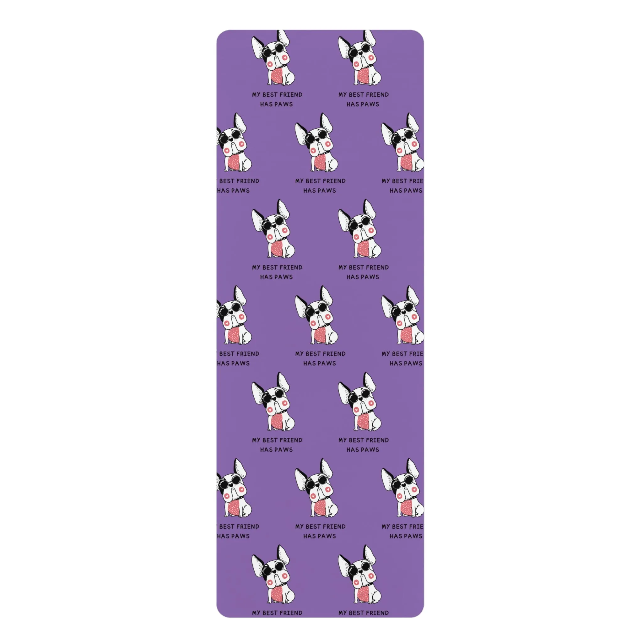 My Bestfriend Has Paws Dog POD Rubber Yoga Mat